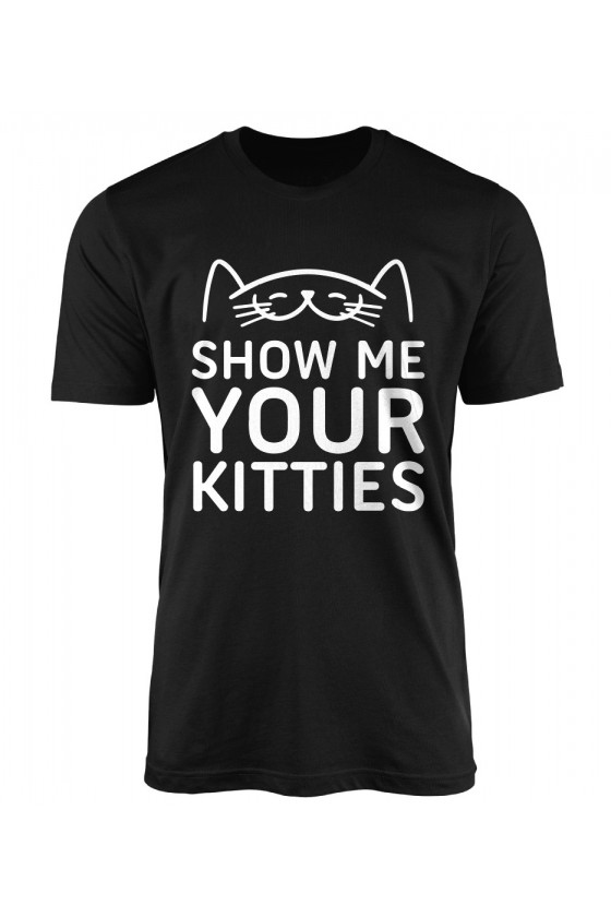 Koszulka Męska Show Me Your Kitties