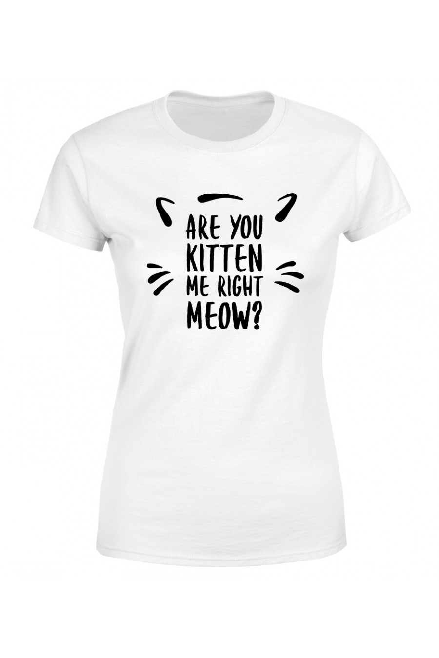 Koszulka Damska Are You Kitten Me Right Now?